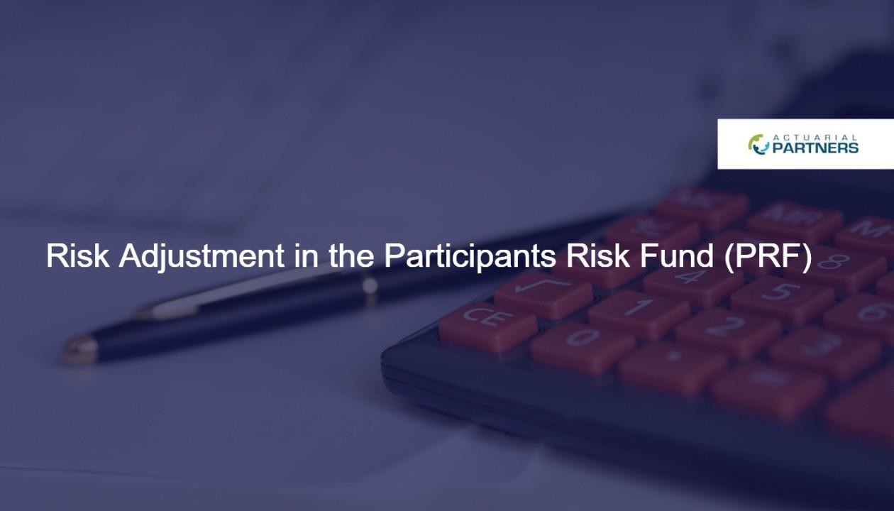 Risk Adjustment in the Participants Risk Fund (PRF)